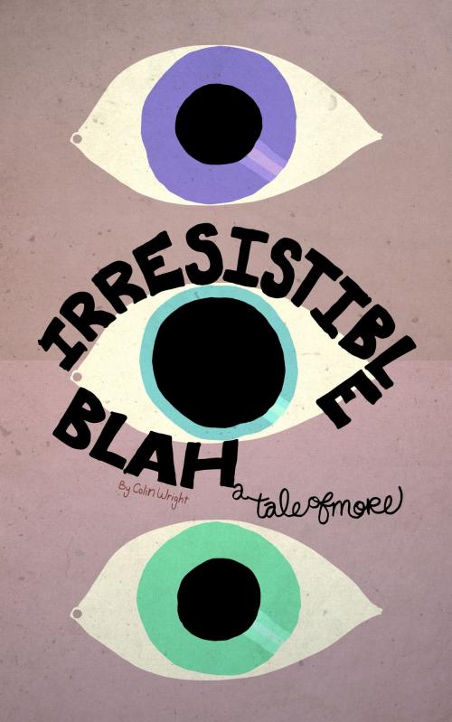 Cover of the book Irresistible Blah by Colin Wright, Asymmetrical Press