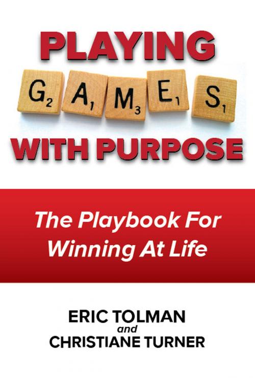 Cover of the book Playing Games with Purpose by Eric Tolman, Christiane Turner, Quantum Intent