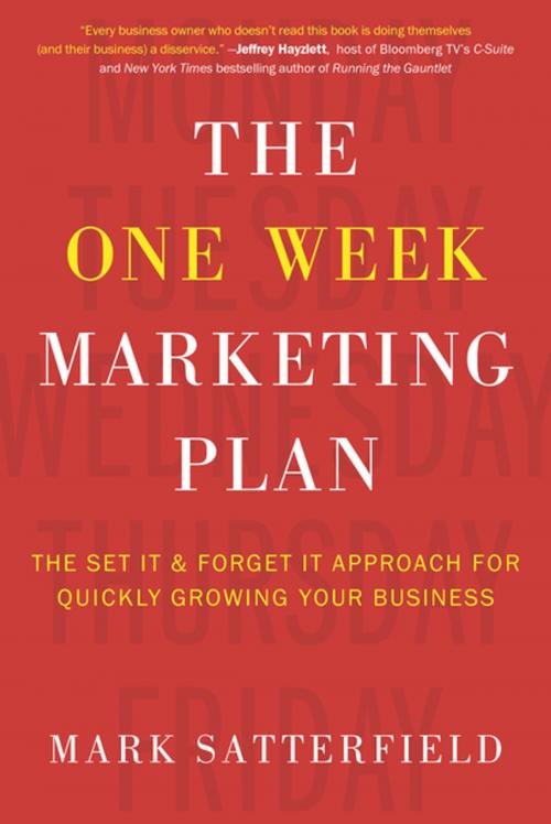 Cover of the book The One Week Marketing Plan by Mark Satterfield, BenBella Books, Inc.