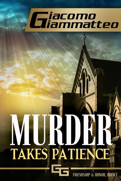 Cover of the book Murder Takes Patience by Giacomo Giammatteo, Giacomo Giammatteo
