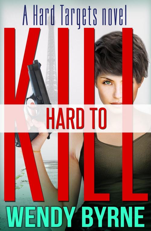 Cover of the book Hard To Kill by Wendy Byrne, Gemma Halliday Publishing