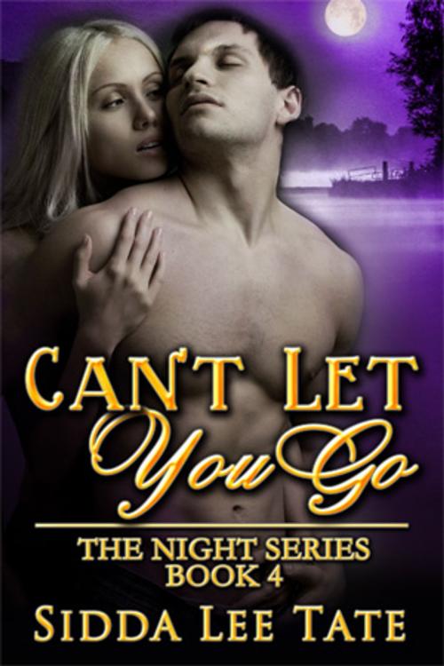 Cover of the book Can't Let You Go by Sidda Lee Tate, Beachwalk Press, Inc.