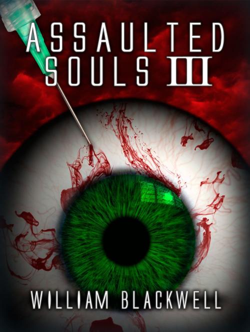 Cover of the book Assaulted Souls III by William Blackwell, William Blackwell
