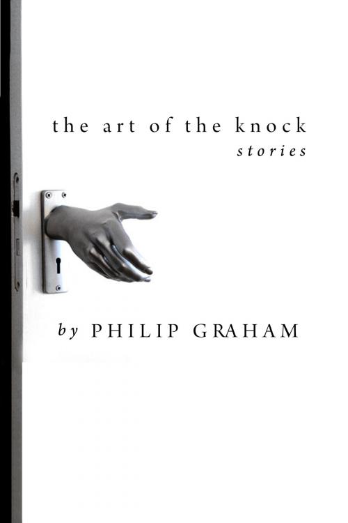Cover of the book The Art of Knock by Philip Graham, Dzanc Books