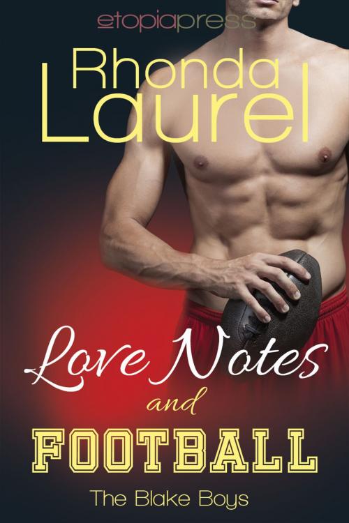 Cover of the book Love Notes and Football by Rhonda Laurel, Etopia Press