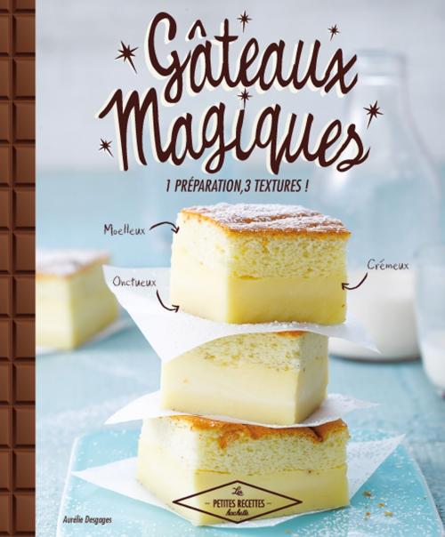 Cover of the book Gâteaux magiques by Aurélie Desgages, Hachette Pratique