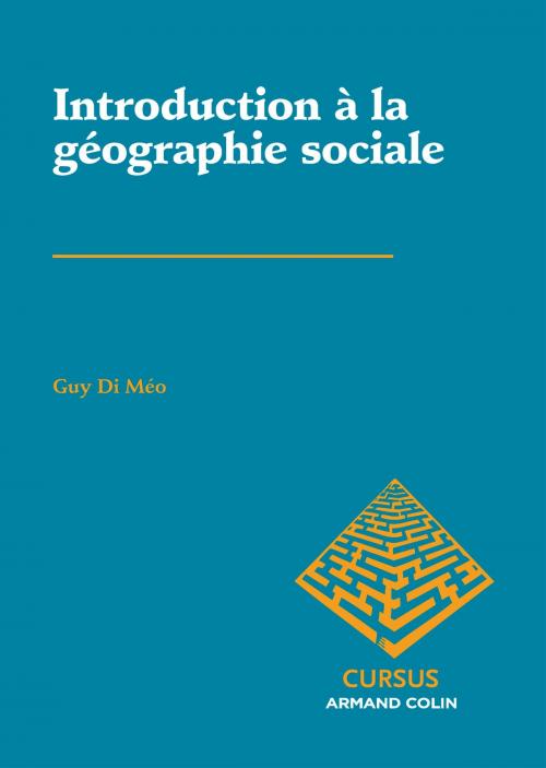Cover of the book Introduction à la géographie sociale by Guy Di Méo, Armand Colin