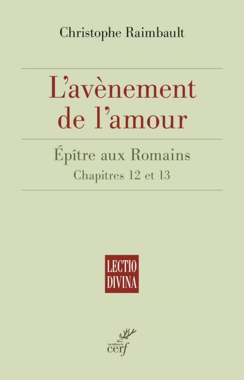 Cover of the book L'Avènement de l'amour by Christophe Raimbault, Editions du Cerf