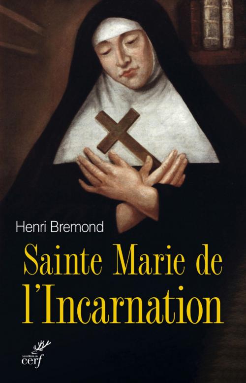 Cover of the book Sainte Marie de l'Incarnation by Henri Bremond, Editions du Cerf