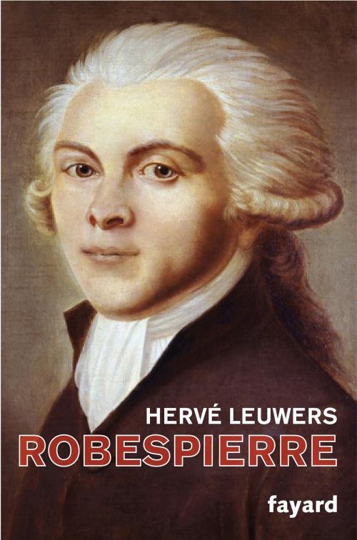 Cover of the book Robespierre by Hervé Leuwers, Fayard