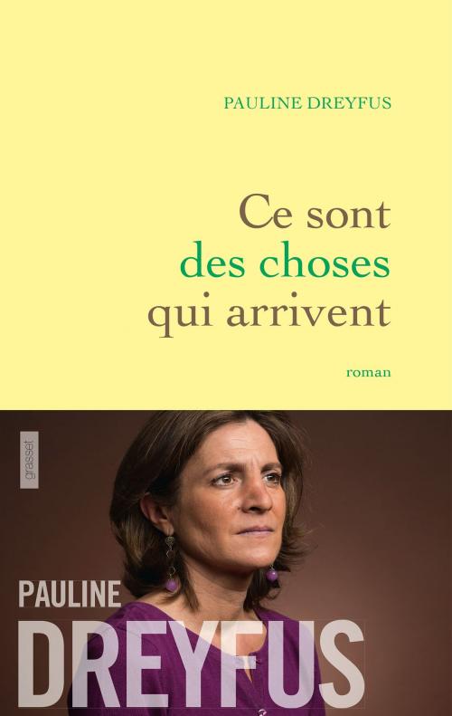 Cover of the book Ce sont des choses qui arrivent by Pauline Dreyfus, Grasset