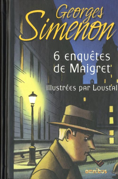 Cover of the book Six enquêtes de Maigret by Georges SIMENON, LOUSTAL, Place des éditeurs