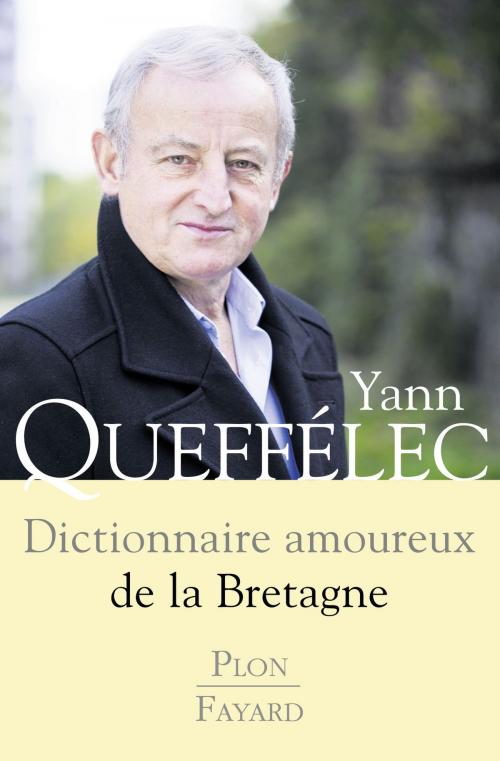 Cover of the book Dictionnaire amoureux de la Bretagne by Yann QUEFFÉLEC, Place des éditeurs