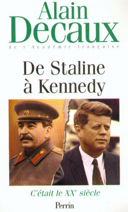 Cover of the book C'était le XXe siècle, tome 4 : De Staline à Kennedy by Alain DECAUX, Place des éditeurs