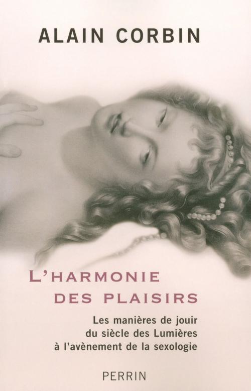 Cover of the book L'Harmonie des plaisirs by Alain CORBIN, Place des éditeurs