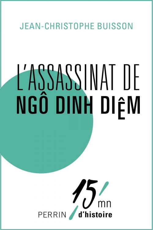 Cover of the book L'assassinat de Ngô Dinh Diêm by Jean-Christophe BUISSON, Place des éditeurs
