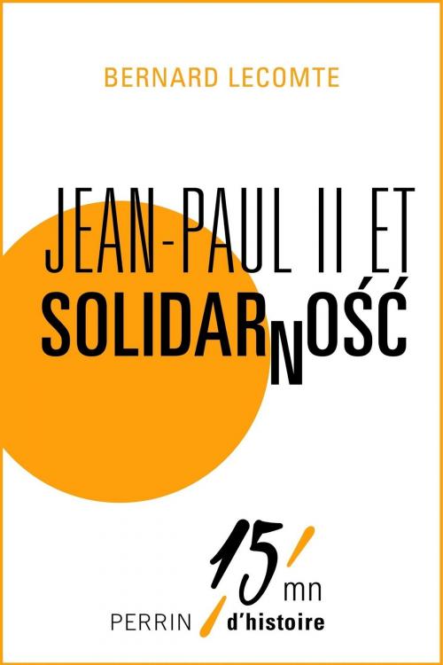 Cover of the book Jean-Paul II et Solidarnosc by Bernard LECOMTE, Place des éditeurs