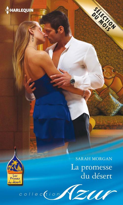 Cover of the book La promesse du désert by Sarah Morgan, Harlequin