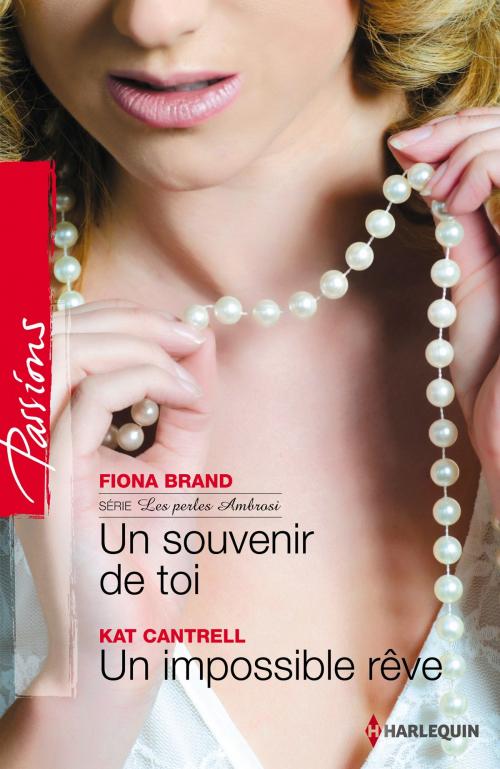 Cover of the book Souvenir de toi - Un impossible rêve by Fiona Brand, Kat Cantrell, Harlequin