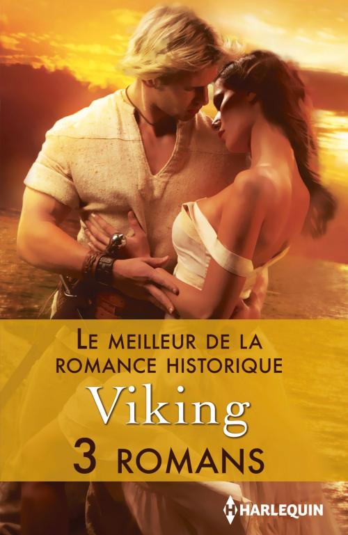 Cover of the book Le meilleur de la Romance historique : Viking by Michelle Styles, Joanna Fulford, Julia Byrne, Harlequin