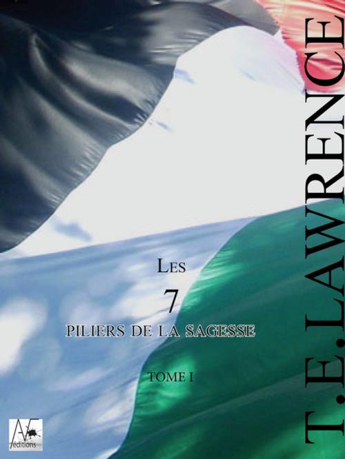 Cover of the book Les 7 piliers de la sagesse by T.E. Lawrence, A verba futuroruM