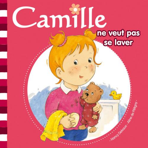 Cover of the book Camille ne veut pas se laver T2 by Aline de PÉTIGNY, Hemma