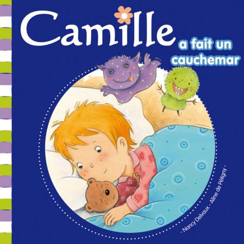 Cover of the book Camille a fait un cauchemar T23 by Aline de PÉTIGNY, Hemma