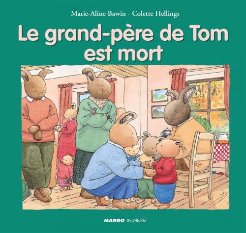 Cover of the book Le grand-père de Tom est mort by Marie-Aline Bawin, Colette Hellings, Mango