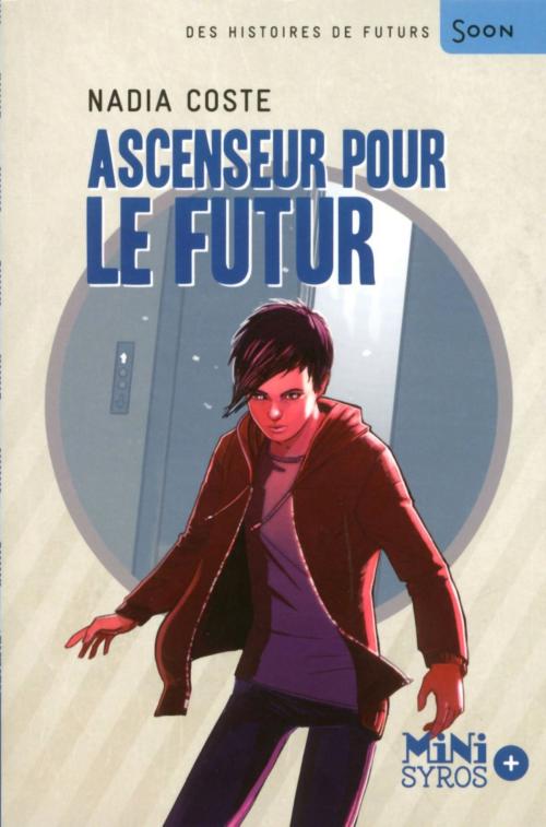 Cover of the book Ascenseur pour le futur by Nadia Coste, Nathan