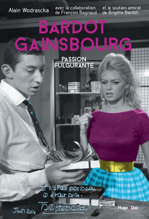 Cover of the book Bardot/Gainsbourg Passion fulgurante by Alain Wodrascka, Francois Bagnaud, Brigitte Bardot, Hugo Publishing
