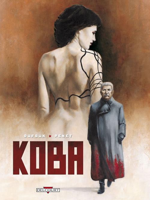 Cover of the book Koba by Jean Dufaux, Régis Penet, Delcourt