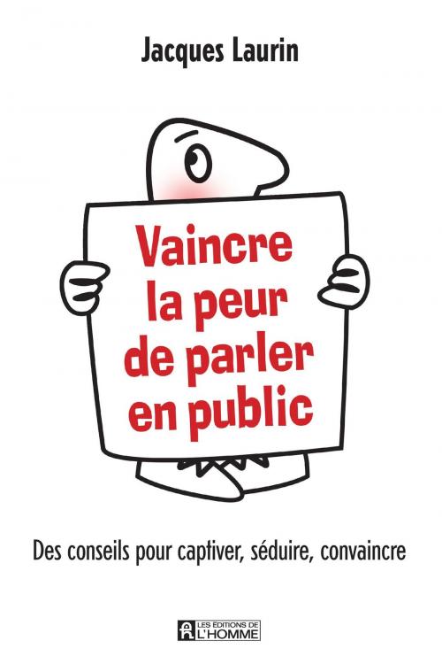 Cover of the book Vaincre la peur de parler en public by Jacques Laurin, Les Éditions de l’Homme