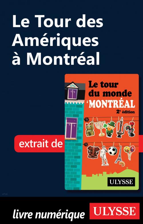 Cover of the book Le Tour des Amériques à Montréal by Linda Aïnouche, Guides de voyage Ulysse