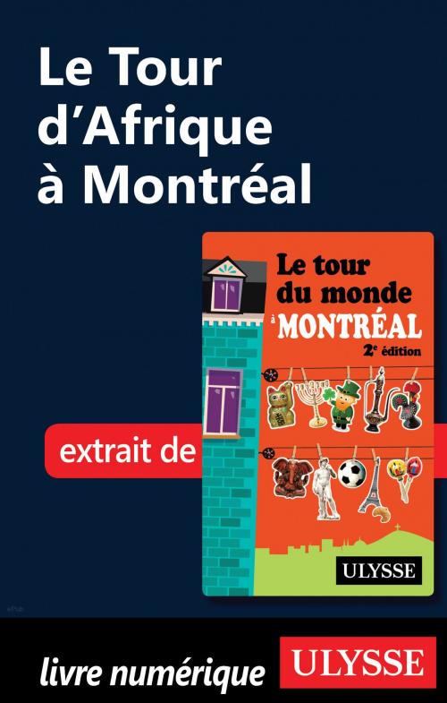 Cover of the book Le Tour d'Afrique à Montréal by Linda Aïnouche, Guides de voyage Ulysse
