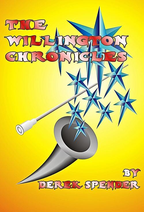 Cover of the book Willington Chronicles by Derek Spender, Osmora Inc.