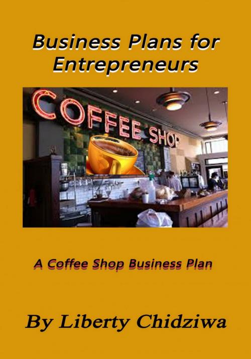 Cover of the book Business Plans for Entrepreneurs by Liberty Chidziwa, Osmora Inc.