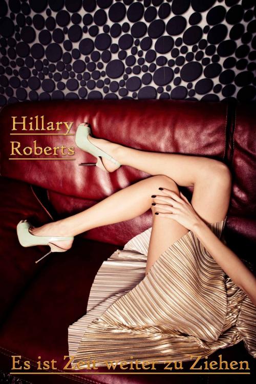 Cover of the book Es ist Zeit weiter zu Ziehen by Hillary Roberts, Deltrionne Books