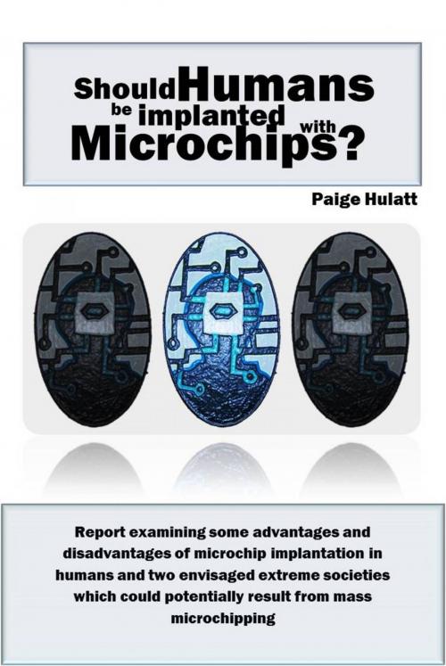 Cover of the book Should Humans be Implanted with Microchips? by Paige Hulatt, Osmora Inc.