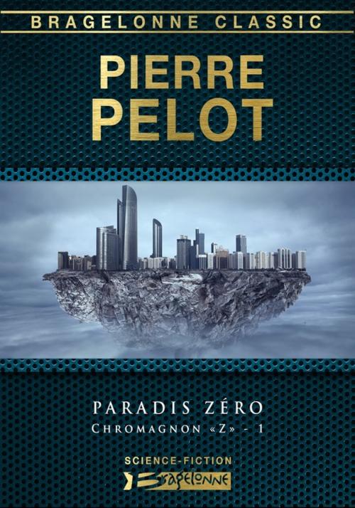 Cover of the book Paradis zéro by Pierre Pelot, Bragelonne