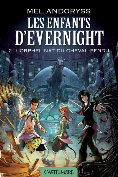 Cover of the book L'Orphelinat du Cheval-Pendu by Mel Andoryss, Castelmore
