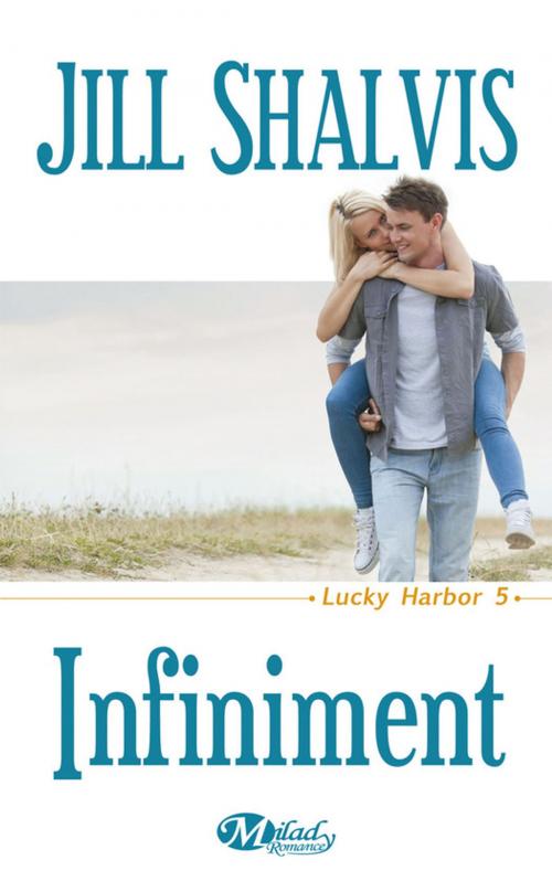 Cover of the book Infiniment by Jill Shalvis, Milady