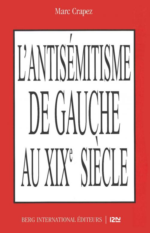 Cover of the book L'antisémitisme de gauche au XIXe siècle by Marc CRAPEZ, Univers poche