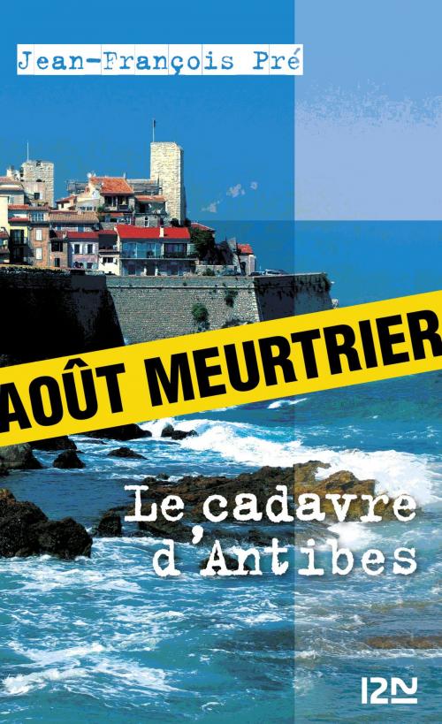 Cover of the book Le cadavre d'Antibes by Jean-François PRÉ, Univers Poche