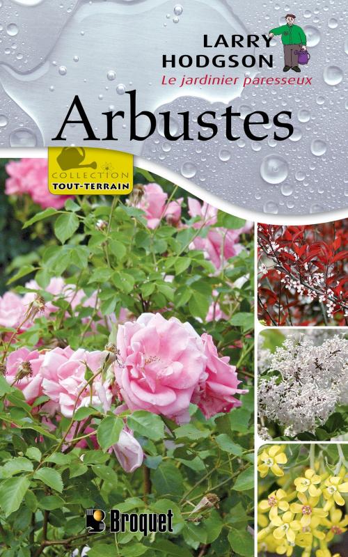 Cover of the book Arbustes by Larry Hodgson, Broquet
