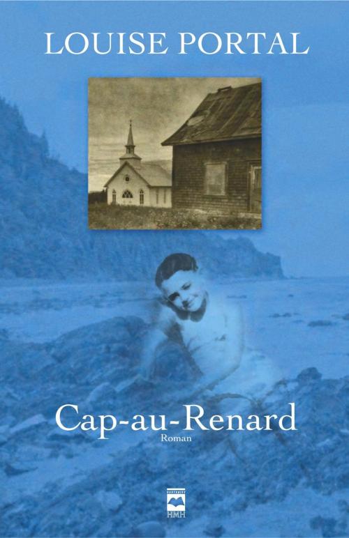 Cover of the book Cap-au-Renard by Louise Portal, Éditions Hurtubise