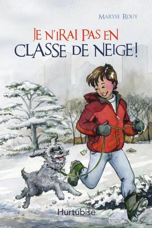 Cover of the book Je n'irai pas en classe de neige by Maryse Rouy, Éditions Hurtubise