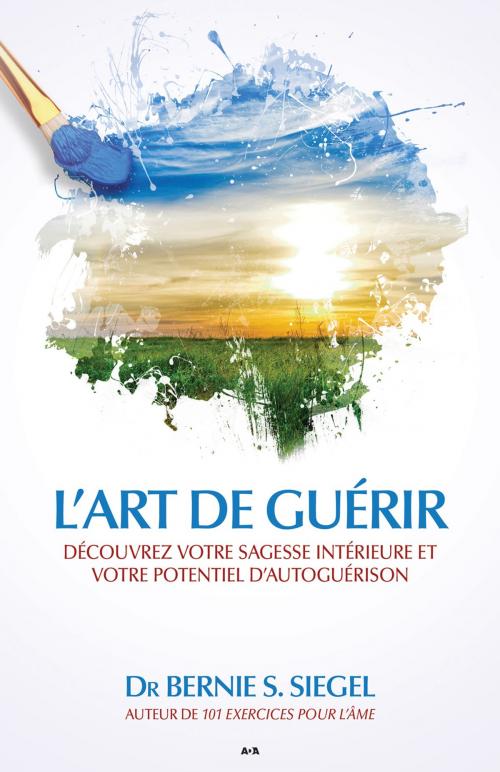 Cover of the book L’art de guérir by Bernie S. Siegel, Éditions AdA