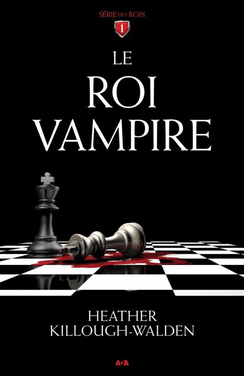 Cover of the book Le roi vampire by Heather Killough-Walden, Éditions AdA