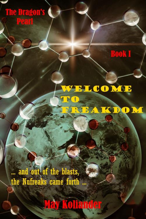 Cover of the book Welcome to Freakdom by May Koliander, May Koliander