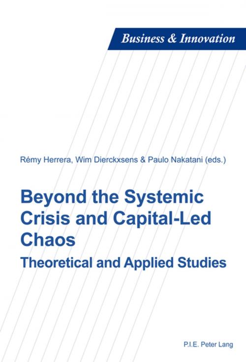 Cover of the book Beyond the Systemic Crisis and Capital-Led Chaos by , Peter Lang